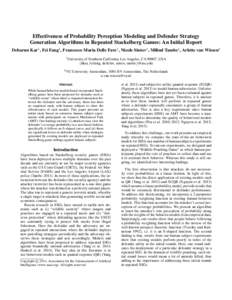 Effectiveness of Probability Perception Modeling and Defender Strategy Generation Algorithms in Repeated Stackelberg Games: An Initial Report Debarun Kar1 , Fei Fang1 , Francesco Maria Delle Fave1 , Nicole Sintov1 , Mili