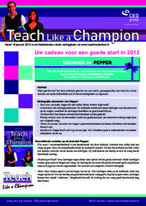 Teach Like a Champion  Vanaf 18 januari 2012 is de Nederlandse versie verkrijgbaar via www.teachnederland.nl. Uw cadeau voor een goede start in 2012 TECHNIEK 24 PEPPER