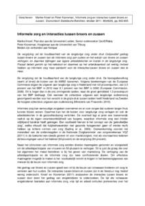 Verschenen:  Marike Knoef en Peter Kooreman, ‘Informele zorg en interacties tussen broers en zussen’, Economisch Statistische Berichten, oktober 2011, ), ppInformele zorg en interacties tussen broe