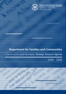 Department for Families and Communities C-o-n-n-e-c-t-i-n-g to the Future - Strategic Research Agenda  The strategic agenda