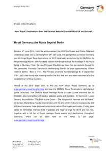 New ‘Royal’ Destinations from the German National Tourist Office UK and Ireland  Royal Germany: the Route Beyond Berlin London, 4th June 2015 – with the announcement that HRH the Queen and Prince Philip will undert