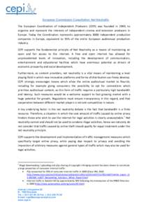 European Commission Consultation: Net Neutrality  The European Coordination of Independent Producers (CEPI) was founded in 1989, to organise and represent the interests of independent cinema and television producers in E