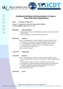 AGENDA  Confidence Building and Reconciliation in Kosovo Three Years after Independence Date:  Tuesday, 24 May 2011