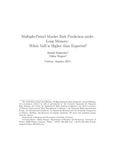 Multiple-Period Market Risk Prediction under Long Memory: When VaR is Higher than Expected∗ Harald Kinateder† Niklas Wagner‡ Version: January 2014