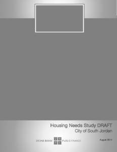 Housing Needs Study DRAFT City of South Jordan August 2014 City of South Jordan | Housing Needs Study