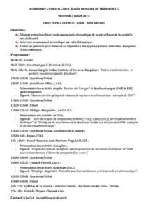 WORKSHOP « SURVEILLANCE dans le DOMAINE du TRANSPORT » Mercredi 2 juillet 2014 Lieu : ESPACE CLEMENT ADER - Salle AR1002 Objectifs : Echange entre chercheurs toulousains sur la thématique de la surveillance et du cont