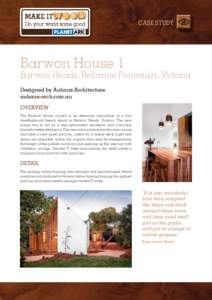 CASE STUDY  Barwon House 1 Barwon Heads, Bellarine Peninsula, Victoria Designed by Auhaus Architecture