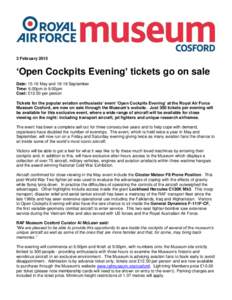 3 February 2015  ‘Open Cockpits Evening’ tickets go on sale Date: 15-16 May and[removed]September Time: 6.00pm to 9.00pm Cost: £12.50 per person