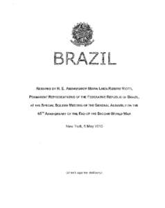 REMARKS BY  H. E. AMBASSADOR MARIA LUIZA RIBEIRO VIOTTI, PERMANENT REPRESENTATIVE OF THE FEDERATIVE REPUBLIC OF BRAZIL, AT THE SPECIAL SOLEMN MEETING OF THE GENERAL ASSEMBLY ON THE