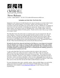 News Release Contact: Linda Caldwell – [removed] Springtime and John Muir: The Perfect Pair Springtime in the Tennessee Overhill should not be missed. Nurseries are stocked with all m