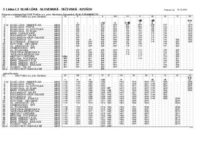 3 Linka č.3 DLHÁ LÚKA - SLOVENSKÁ - TAČEVSKÁ - KĽUŠOV  Platnosť od: Prepravu zabezpečuje:SAD Prešov a.s.,prev. Bardejov,Slovenská 18,tel.č.[removed]Tč