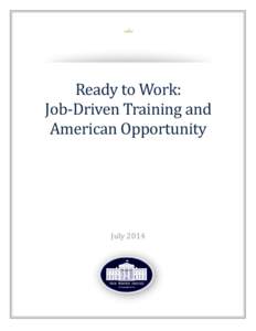 Ready to Work: Job-Driven Training and American Opportunity July 2014