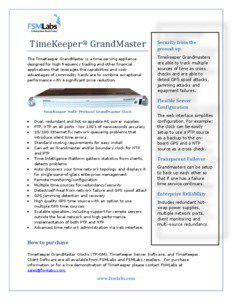 TimeKeeper® GrandMaster The TimeKeeper GrandMaster is a time serving appliance designed for high frequency trading and other financial