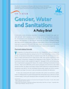 This policy brief was developed by the Inter-agency Task Force on Gender and Water (GWTF), a sub-programme of both UN-Water and the Interagency Network on Women and Gender Equality (IANWGE) in support of the Internationa
