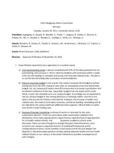 IUPUI Budgetary Affairs Committee Minutes Tuesday, January 18, 2011, University Library 1126 Attendees: Applegate, R., Boukai, B., Broeker, C., Fisher, T., Gregory, R., Koskie, S., Morran, K., Palakal, M., Pitt, H., Rand