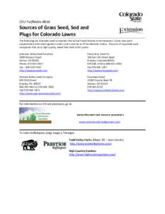 CSU TurfNotes #816  Sources of Grass Seed, Sod and Plugs for Colorado Lawns The following are Colorado seed companies that will sell seed directly to homeowners. Some may work cooperatively with select garden centers and