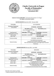 Charles University in Prague Faculty of Humanities U Kříže 8, Prague 5 International Office  Academic Calendar*, the Faculty of Humanities, CU in Prague