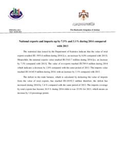 The Hashemite Kingdom of Jordan  PRESS/Dec.2014 Date: 26.FebNational exports and imports up by 7.5% and 3.1% during 2014 compared