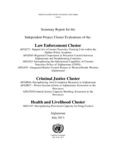 UNITED NATIONS OFFICE ON DRUGS AND CRIME Vienna Summary Report for the Independent Project Cluster Evaluations of the: