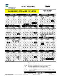 SAINT-DAMIEN Début des classes 28 août 2013 CALENDRIER SCOLAIRE[removed]JUILLET 2013