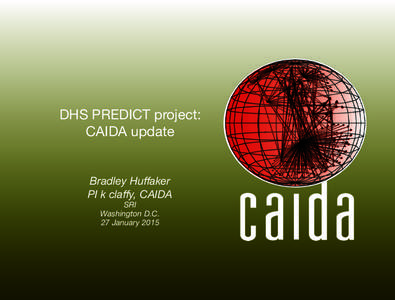 DHS PREDICT project: CAIDA update Bradley Huﬀaker PI k claﬀy, CAIDA SRI