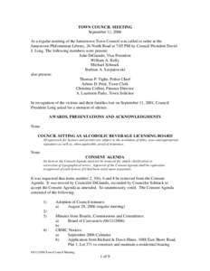 TOWN COUNCIL MEETING September 11, 2006 At a regular meeting of the Jamestown Town Council was called to order at the Jamestown Philomenian Library, 26 North Road at 7:05 PM by Council President David J. Long. The follow