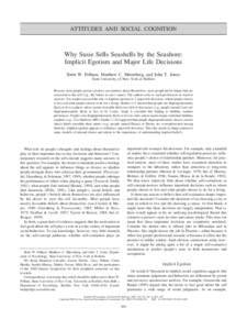 ATTITUDES AND SOCIAL COGNITION  Why Susie Sells Seashells by the Seashore: Implicit Egotism and Major Life Decisions Brett W. Pelham, Matthew C. Mirenberg, and John T. Jones State University of New York at Buffalo