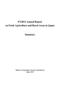 FY2012 Annual Report on Food, Agriculture and Rural Areas in Japan Summary  Ministry of Agriculture, Forestry and Fisheries