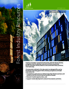 Forest Industry Resources  SEPTEMBER 2014 The tallest contemporary wood building in British Columbia (29.25m), the Wood Innovation and Design Centre in Prince George.