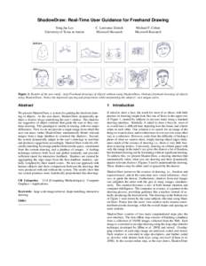 ShadowDraw: Real-Time User Guidance for Freehand Drawing Yong Jae Lee University of Texas at Austin C. Lawrence Zitnick Microsoft Research