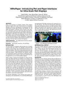 HIPerPaper: Introducing Pen and Paper Interfaces for Ultra-Scale Wall Displays Nadir Weibel, Anne Marie Piper, James D. Hollan Distributed Cognition and Human Computer Interaction Lab Department of Cognitive Science, Uni