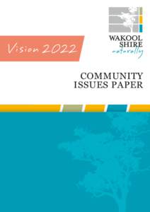 Vision 2022 Community Issues Paper Wakool Shire Council: VisionThe Community Strategic