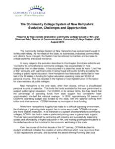 The Community College System of New Hampshire: Evolution, Challenges and Opportunities Prepared by Ross Gittell, Chancellor, Community College System of NH, and
