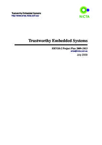 Trustworthy Embedded Systems http://www.ertos.nicta.com.au/ Trustworthy Embedded Systems ERTOS-2 Project Plan 2009–2013 [removed]