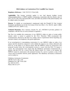 DEQ Guidance on Construction of New Landfills Near Airports Regulatory Reference: OAC 252:[removed]e)(1)(B) Applicability. This location restriction applies to new land disposal facilities (except construction/demolition