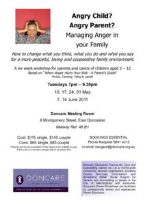 Angry Child? Angry Parent? Managing Anger in your Family How to change what you think, what you do and what you say for a more peaceful, loving and cooperative family environment.