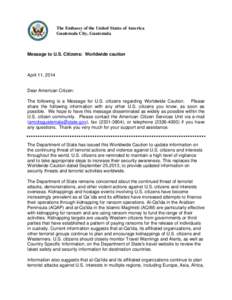 The Embassy of the United States of America Guatemala City, Guatemala Message to U.S. Citizens: Worldwide caution  April 11, 2014