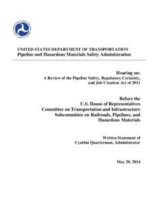 UNITED STATES DEPARTMENT OF TRANSPORTATION  Pipeline and Hazardous Materials Safety Administration Hearing on: A Review of the Pipeline Safety, Regulatory Certainty,