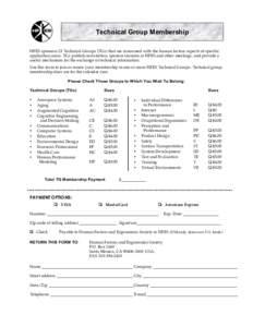 Technical Group Membership HFES sponsors 23 Technical Groups (TGs) that are concerned with the human factors aspects of specific application areas. TGs publish newsletters, sponsor sessions at HFES and other meetings, an