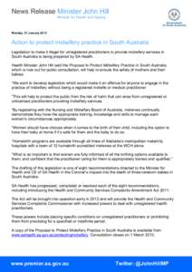 News Release Minister John Hill Minister for Health and Ageing Monday, 21 January[removed]Action to protect midwifery practice in South Australia