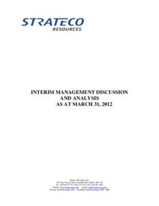 INTERIM MANAGEMENT DISCUSSION AND ANALYSIS AS AT MARCH 31, 2012 Strateco Resources Inc[removed]Gay-Lussac Street, Boucherville, Québec J4B 7K1