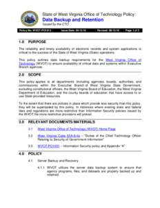 State of West Virginia Office of Technology Policy:  Data Backup and Retention Issued by the CTO Policy No: WVOT-PO1013