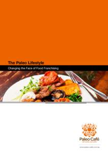 The Paleo Lifestyle Changing the Face of Food Franchising www.paleo-cafe.com.au  Introduction