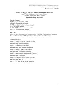 EIGHT STARS OF GOLD, A History Play Based on Interviews by Ryan Conarro with Maia K. Nolan Production Script April 2009 EIGHT STARS OF GOLD, A History Play Based on Interviews Lead Playwright & Interviewer: Ryan Conarro