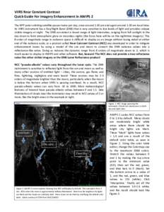 VIIRS Near Constant Contrast Quick Guide For Imagery Enhancement in AWIPS 2 The NPP polar-orbiting satellite passes twice per day, once around 1:30 pm and again around 1:30 am local time. Its VIIRS instrument has a Day/N