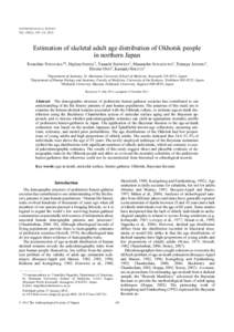 ANTHROPOLOGICAL SCIENCE Vol[removed]), 103–113, 2012 Estimation of skeletal adult age distribution of Okhotsk people in northern Japan Tomohito NAGAOKA1*, Hajime ISHIDA2, Yasushi SHIMODA2, Masanobu SUNAGAWA2, Tetsuya AMA