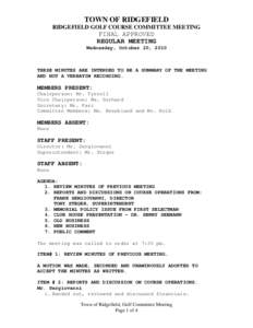 TOWN OF RIDGEFIELD RIDGEFIELD GOLF COURSE COMMITTEE MEETING FINAL APPROVED REGULAR MEETING Wednesday, October 20, 2010