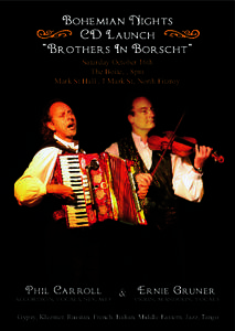 Bohemian Nights CD Launch “Brothers In Borscht” Saturday October 16th The Boite, , 8pm Mark St Hall , 1 Mark St, North Fitzroy