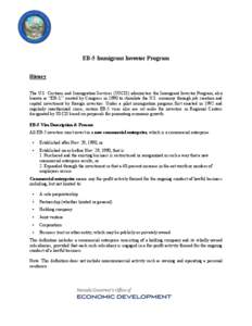 EB-5 Immigrant Investor Program History The U.S. Customs and Immigration Services (USCIS) administers the Immigrant Investor Program, also known as “EB-5,” created by Congress in 1990 to stimulate the U.S. economy th