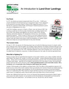 An Introduction to Land Over Landings  Our Roots In 1972, the federal government expropriated almost 30 sq. miles – 18,600 acres – of prime farmland in North Pickering for an international airport. Fierce opposition 